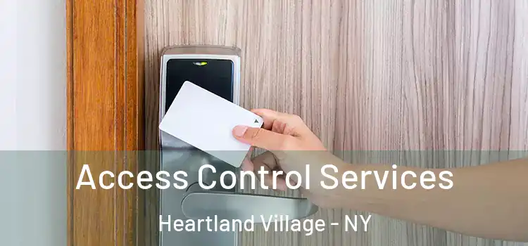 Access Control Services Heartland Village - NY