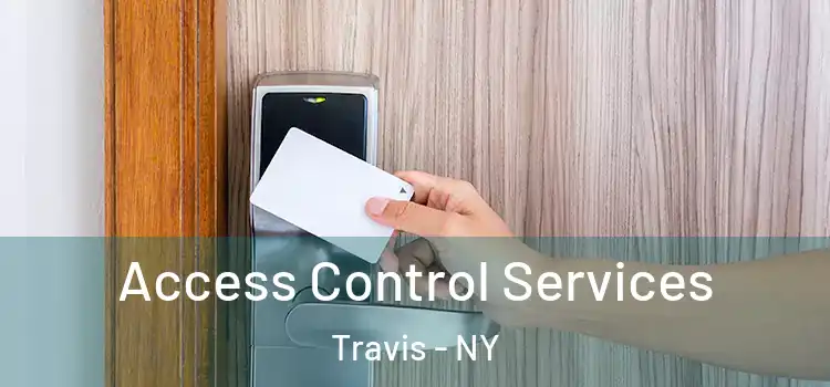 Access Control Services Travis - NY
