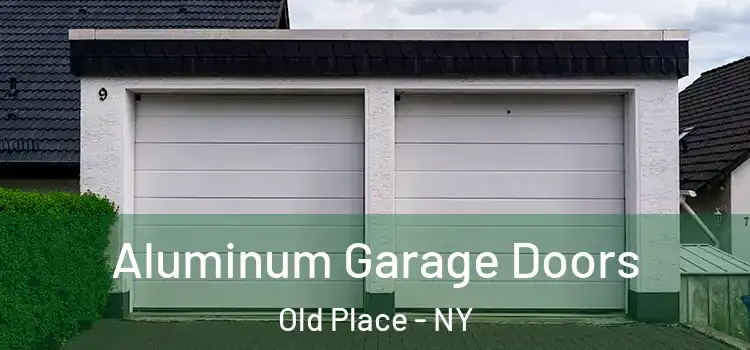  Aluminum Garage Doors Old Place - NY