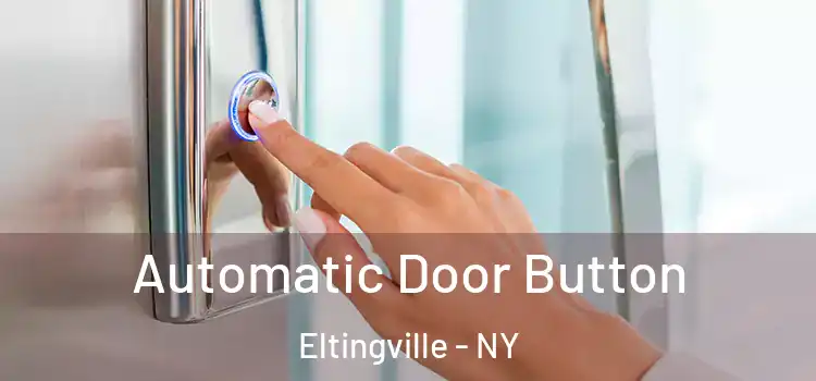Automatic Door Button Eltingville - NY