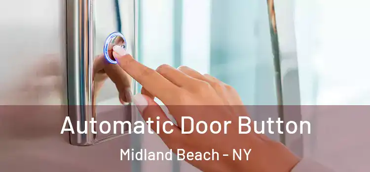 Automatic Door Button Midland Beach - NY