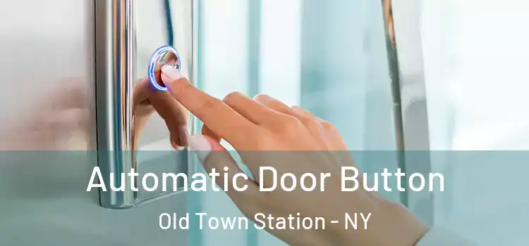 Automatic Door Button Old Town Station - NY