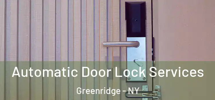 Automatic Door Lock Services Greenridge - NY