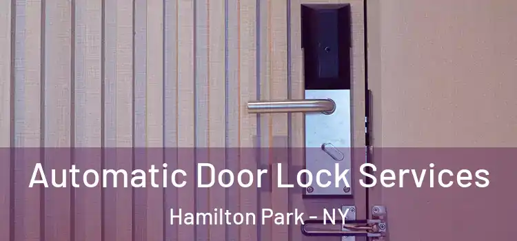 Automatic Door Lock Services Hamilton Park - NY