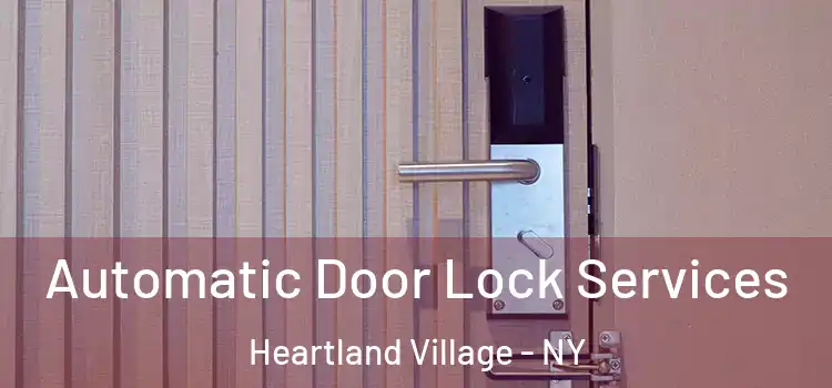 Automatic Door Lock Services Heartland Village - NY