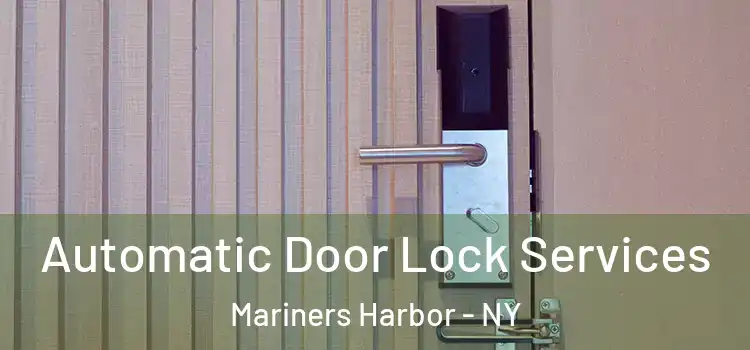 Automatic Door Lock Services Mariners Harbor - NY