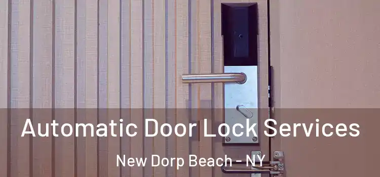  Automatic Door Lock Services New Dorp Beach - NY
