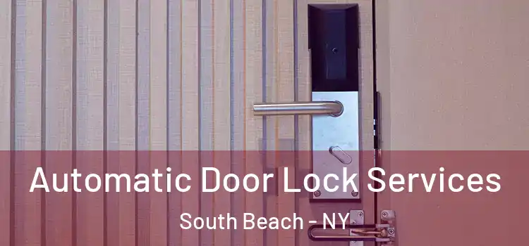 Automatic Door Lock Services South Beach - NY