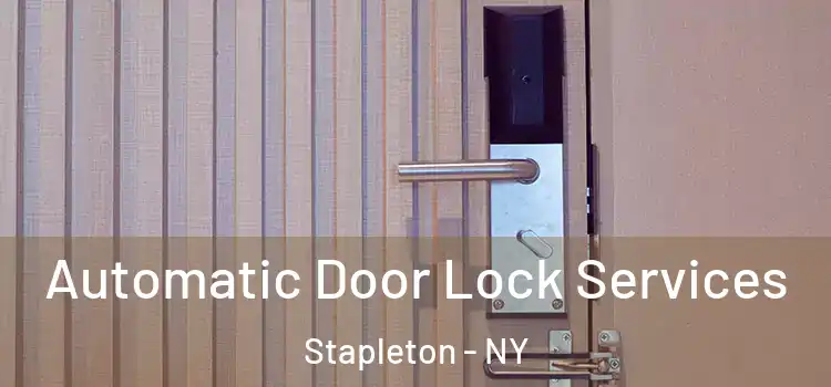 Automatic Door Lock Services Stapleton - NY