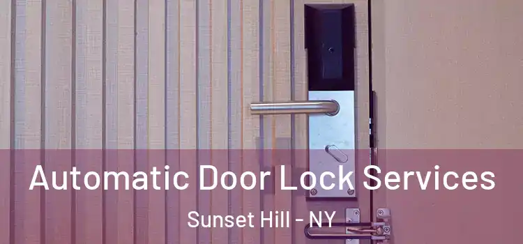 Automatic Door Lock Services Sunset Hill - NY
