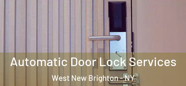 Automatic Door Lock Services West New Brighton - NY