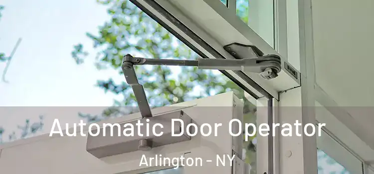 Automatic Door Operator Arlington - NY
