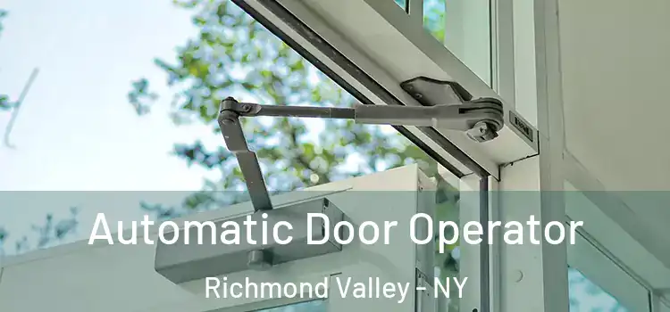 Automatic Door Operator Richmond Valley - NY