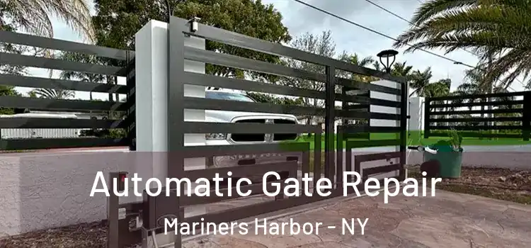 Automatic Gate Repair Mariners Harbor - NY
