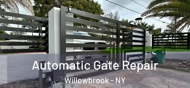 Automatic Gate Repair Willowbrook - NY
