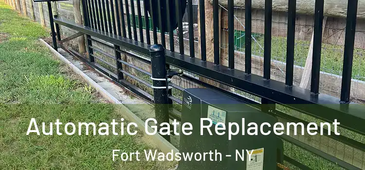Automatic Gate Replacement Fort Wadsworth - NY