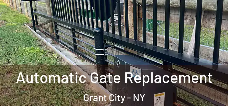 Automatic Gate Replacement Grant City - NY