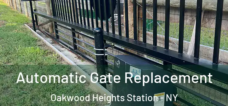 Automatic Gate Replacement Oakwood Heights Station - NY
