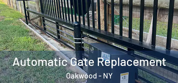 Automatic Gate Replacement Oakwood - NY