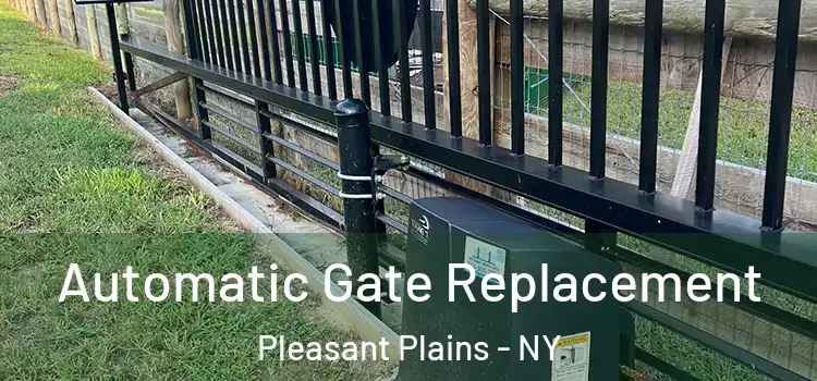 Automatic Gate Replacement Pleasant Plains - NY
