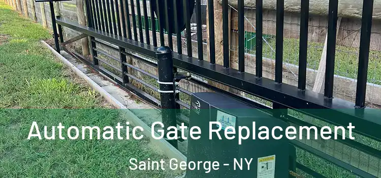 Automatic Gate Replacement Saint George - NY