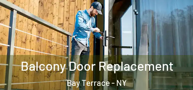  Balcony Door Replacement Bay Terrace - NY