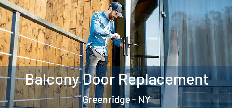  Balcony Door Replacement Greenridge - NY