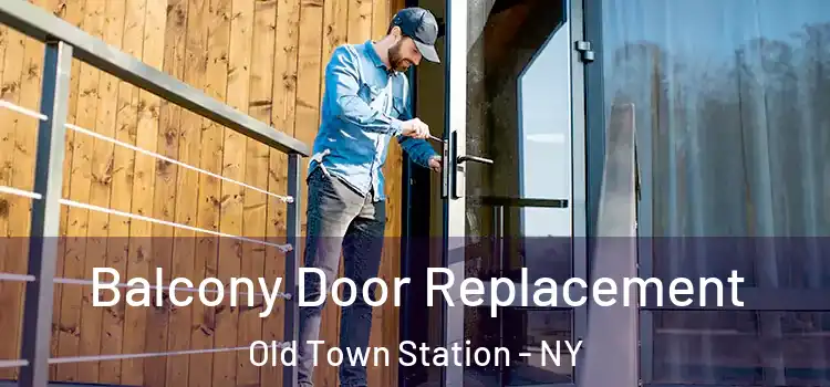  Balcony Door Replacement Old Town Station - NY