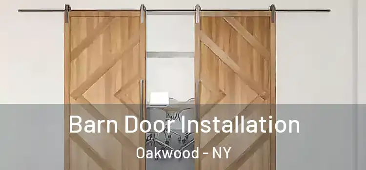 Barn Door Installation Oakwood - NY