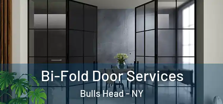 Bi-Fold Door Services Bulls Head - NY