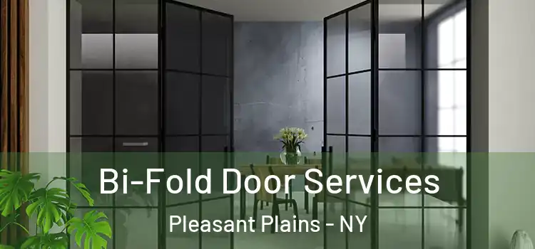 Bi-Fold Door Services Pleasant Plains - NY