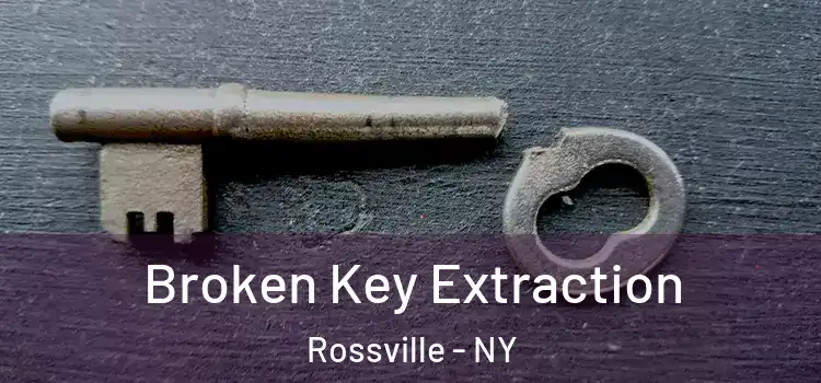Broken Key Extraction Rossville - NY