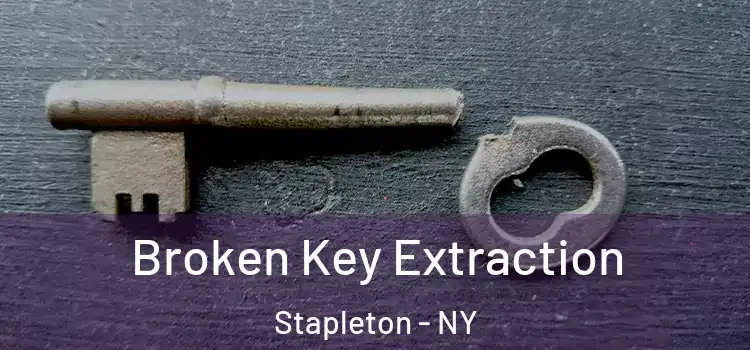 Broken Key Extraction Stapleton - NY