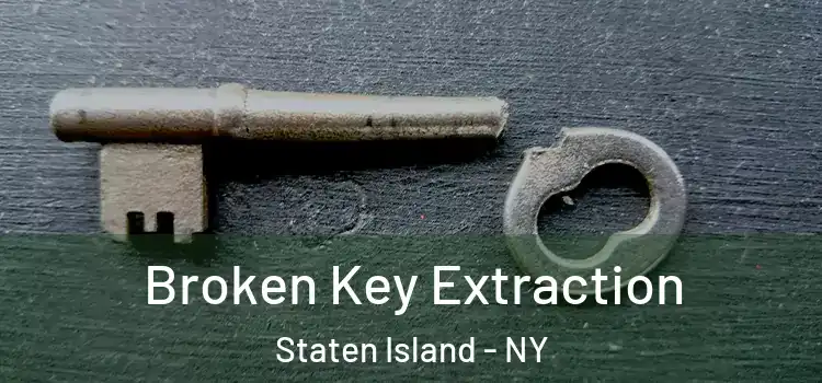 Broken Key Extraction Staten Island - NY