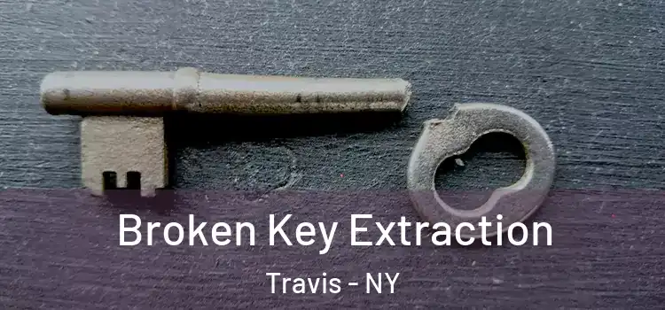 Broken Key Extraction Travis - NY