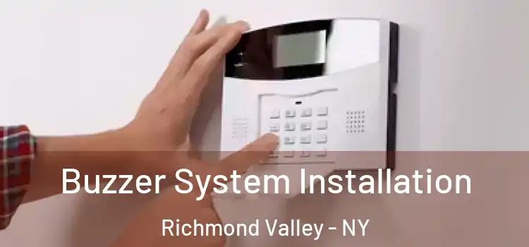 Buzzer System Installation Richmond Valley - NY