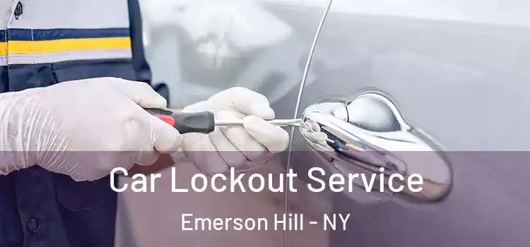 Car Lockout Service Emerson Hill - NY