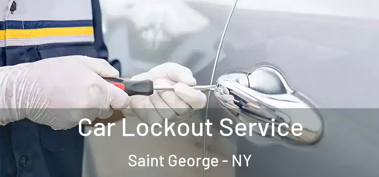 Car Lockout Service Saint George - NY
