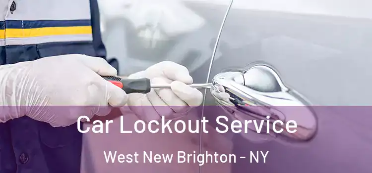Car Lockout Service West New Brighton - NY