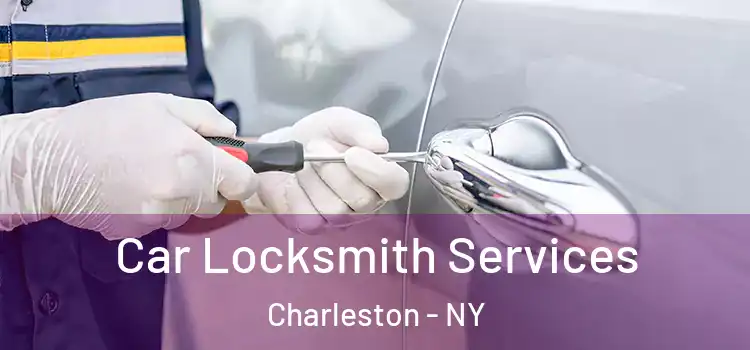 Car Locksmith Services Charleston - NY