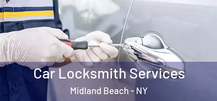 Car Locksmith Services Midland Beach - NY