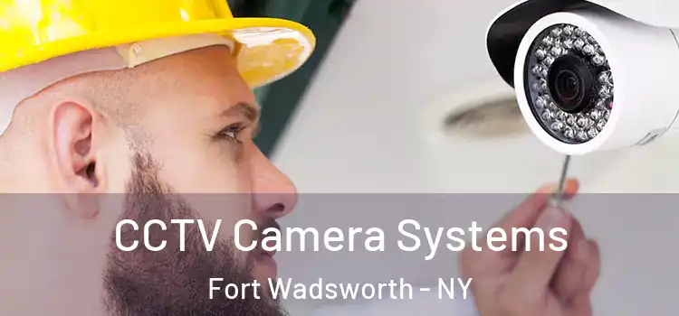 CCTV Camera Systems Fort Wadsworth - NY