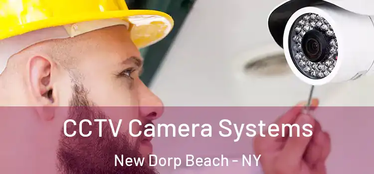 CCTV Camera Systems New Dorp Beach - NY