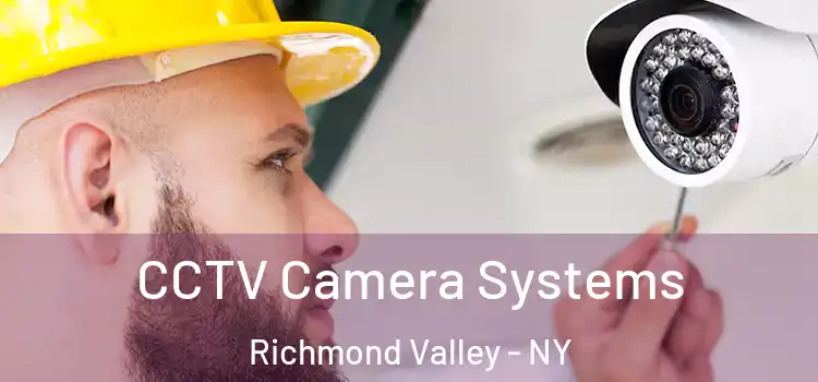 CCTV Camera Systems Richmond Valley - NY
