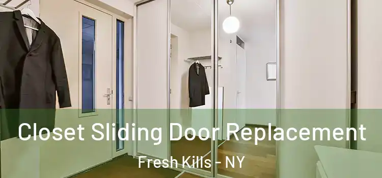 Closet Sliding Door Replacement Fresh Kills - NY