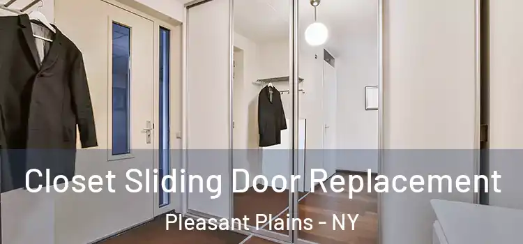 Closet Sliding Door Replacement Pleasant Plains - NY