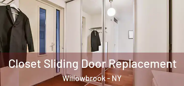Closet Sliding Door Replacement Willowbrook - NY