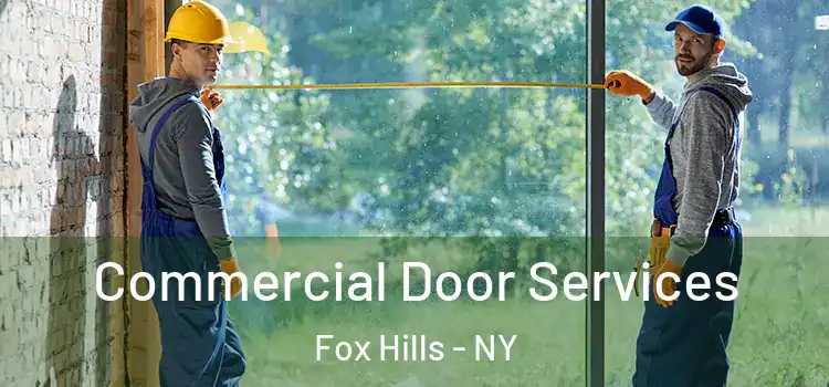 Commercial Door Services Fox Hills - NY