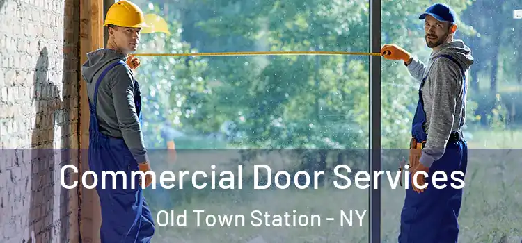 Commercial Door Services Old Town Station - NY