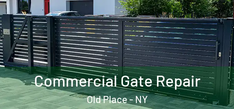 Commercial Gate Repair Old Place - NY